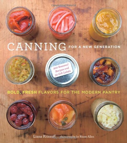 Canning for a New Generation: Bold & Fresh Flavors for Modern Pantry | Home Preserving, DIY Jams & Pickles, Sustainable Food Storage