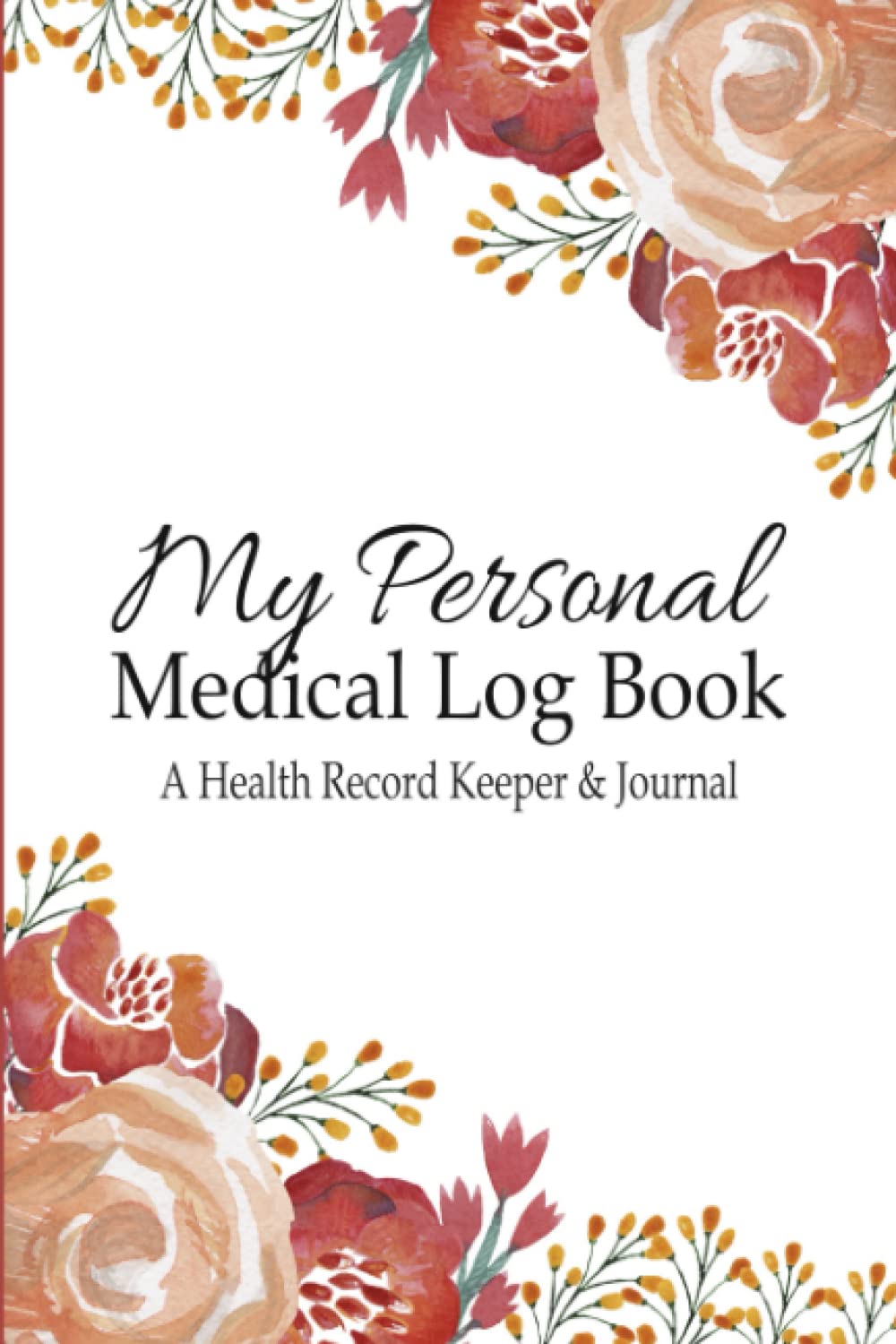 My Personal Medical Log Book - Health Record Keeper & Journal: Track Family History, Medications & Doctor Visits | Organized Medical Diary for Home Healthcare & Senior Care | Perfect for Patients, Caregivers & Family Health Management