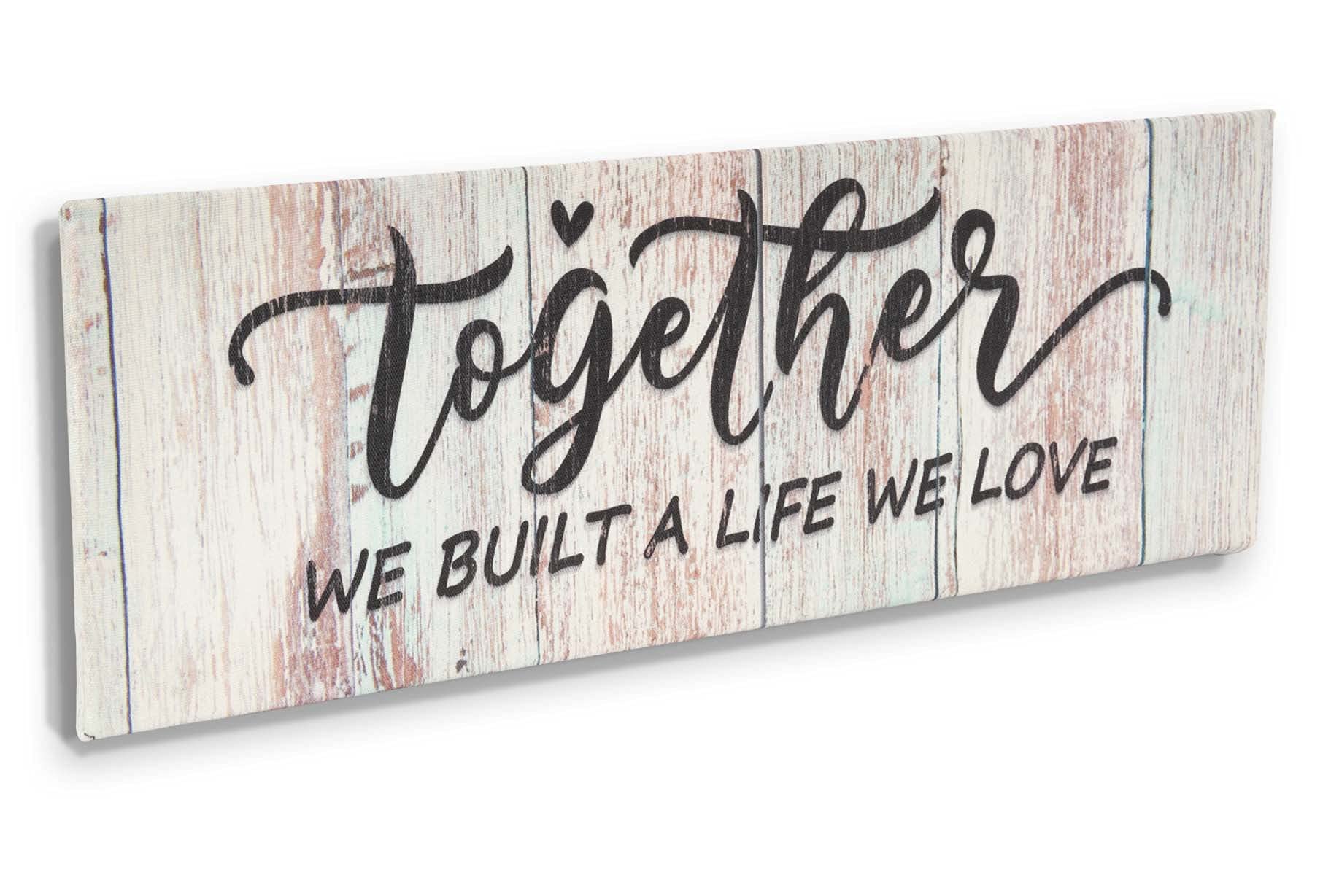 Together We Built A Life We Love - 6x17 Inch Rustic Farmhouse Wall Art Sign, Stretched Canvas Quote Decor for Living Room, Bedroom & Home Office
