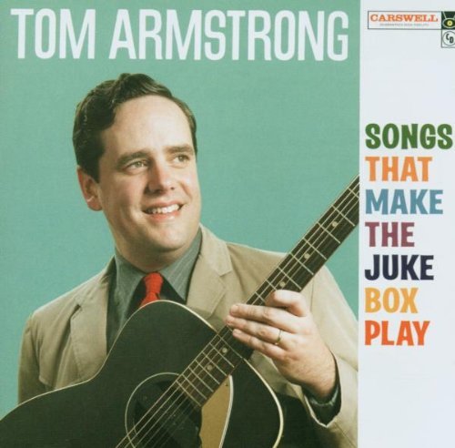 Tom Armstrong's Hit Songs That Make the Jukebox Play - Classic Music Collection for Bars, Diners & Retro Parties