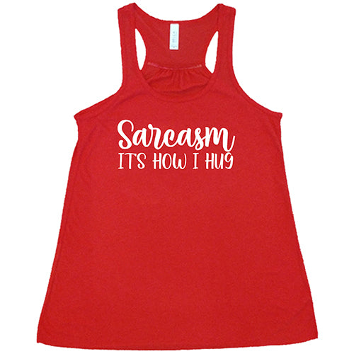 Sarcasm It's How I Hug Funny T-Shirt - Sarcastic Humor Gift for Friends & Family - Perfect for Casual Wear, Parties & Gifts