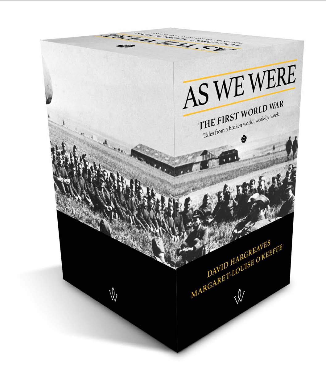 As We Were: The First World War - Week-by-Week Historical Tales from a Broken World | WWI History Book for Students, Researchers & History Enthusiasts