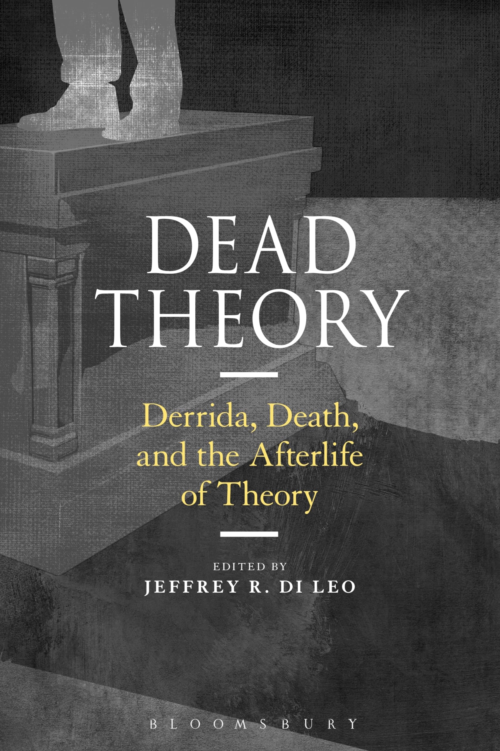 Dead Theory: Jacques Derrida, Death & the Afterlife of Philosophy | Critical Theory Books for Students & Scholars | Academic Study & Research Resource