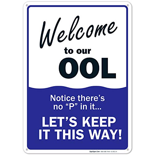 Swimming Pool Sign - Welcome to Our OOL Sign with Pool Rules, 10x14 Inches, Rust-Free .040 Aluminum, Fade-Resistant, Made in USA by Sigo Signs - Perfect for Backyard Pools, Community Pools, and Swim Clubs