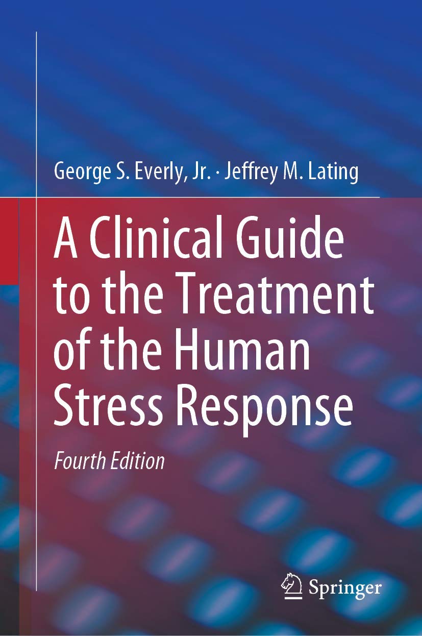 Clinical Guide to Treating Human Stress Response - Effective Stress Management Techniques for Anxiety Relief & Mental Wellness