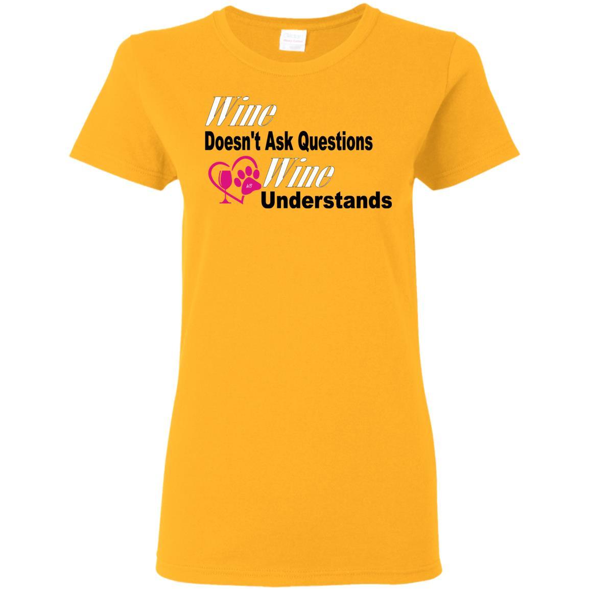 Wine Doesn't Ask Questions... Funny Wine Lover T-Shirt for Women - White, Black & Pink Lettering - Perfect for Wine Tasting Parties & Girls Night Out