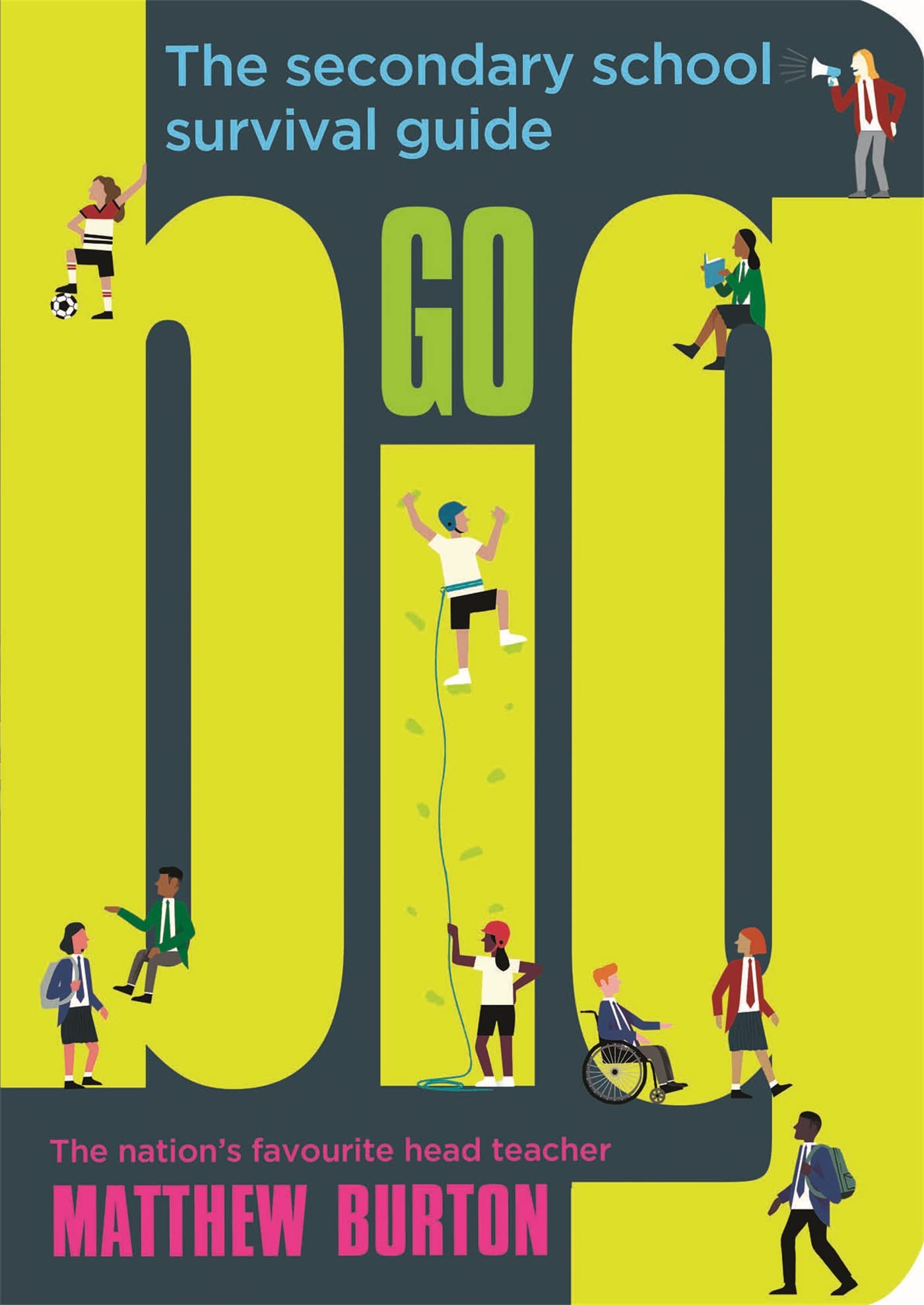Go Big: The Ultimate Secondary School Survival Guide - Essential Tips for Students, Parents & Teachers | Perfect for Study, Homework & School Life