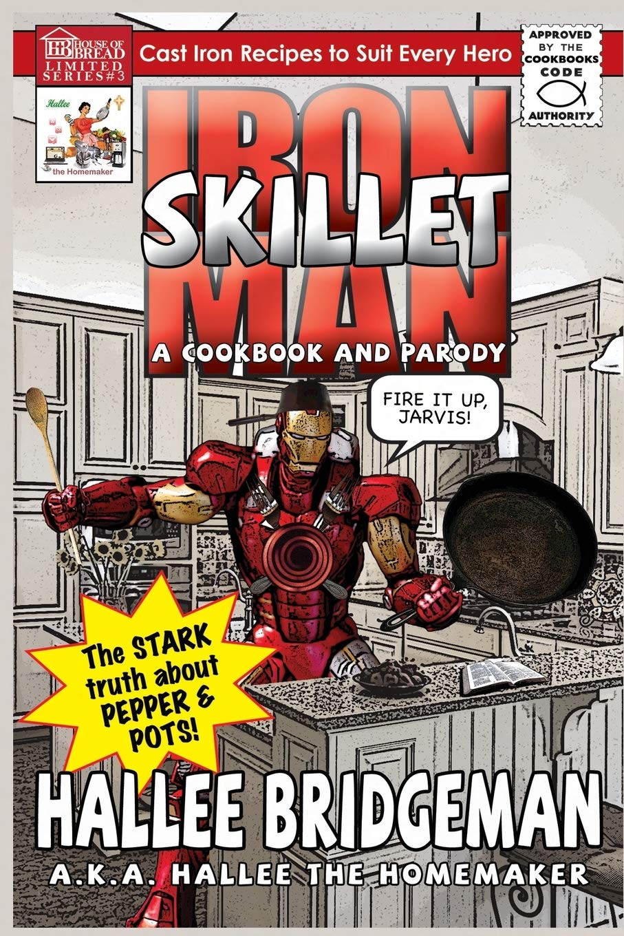 Iron Skillet Man: The Stark Truth About Pepper and Pots - A Cookbook & Parody | Perfect for Home Chefs & Cooking Enthusiasts