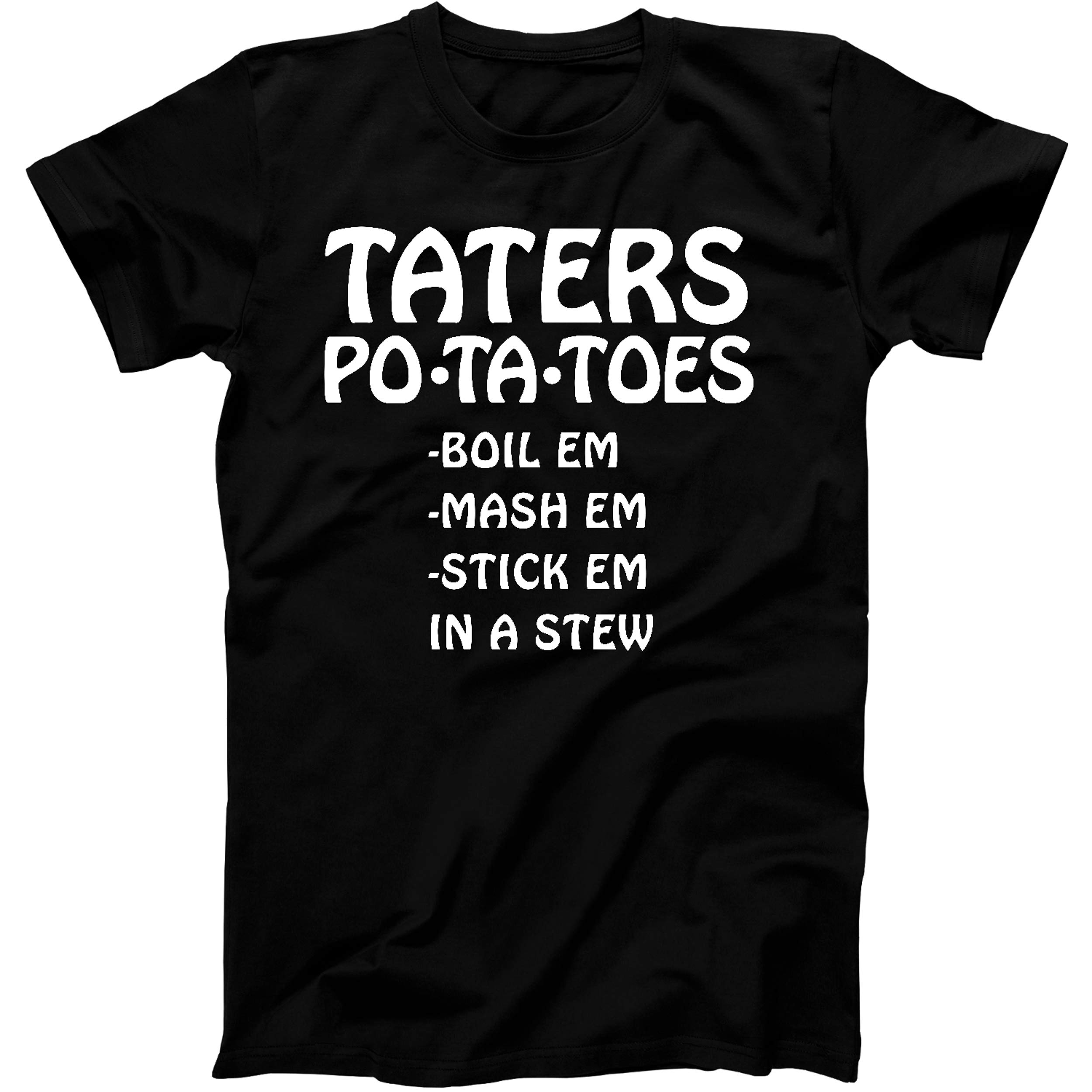 Taters Potatoes Boil Em Mash Em Stick Em in A Stew Funny Lord of The Rings T-Shirt - Perfect for Movie Fans, Fantasy Lovers & Pop Culture Enthusiasts