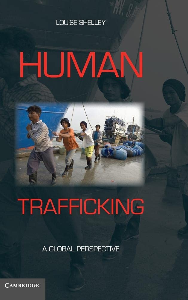 Human Trafficking: A Global Perspective - Understanding Modern Slavery & International Crime Prevention | For Researchers, Activists & Policy Makers