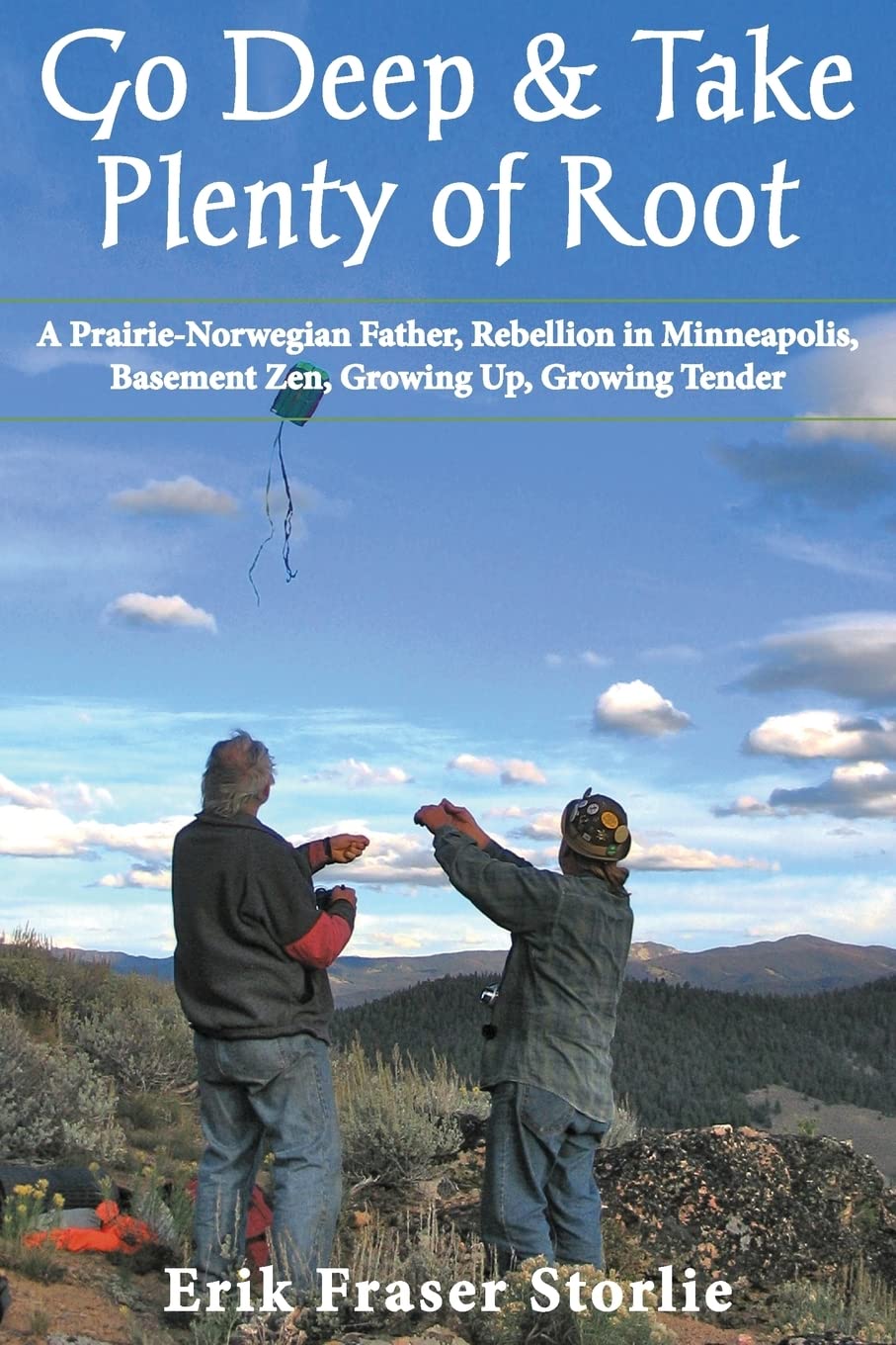 Go Deep and Take Plenty of Root: A Prairie-Norwegian Memoir - Fatherhood, Minneapolis Rebellion, Basement Zen & Coming-of-Age Story | Perfect for Readers of Family Sagas, Midwest History & Spiritual Growth