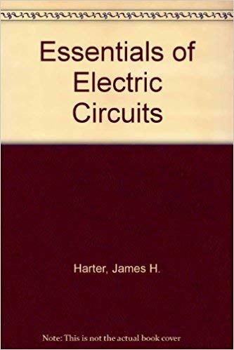 Electric Circuits Essentials - Complete Guide for Beginners & Professionals | DIY Projects, Home Appliances & Electronics Repair