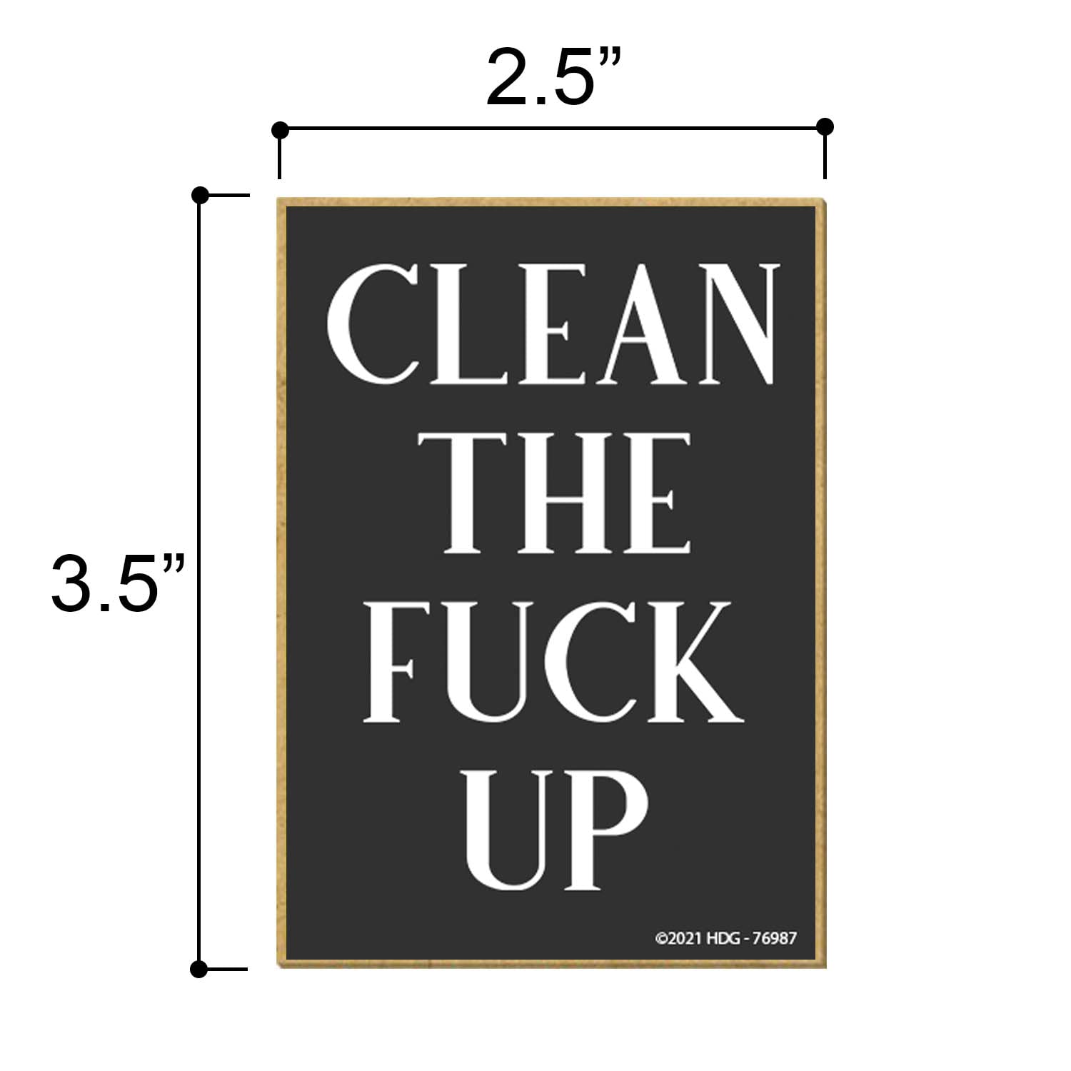 Funny Fridge Magnet - 'Clean The Fuck Up' Honey Dew Gifts (2.5x3.5 Inch) | Made in USA | Refrigerator & Locker Decor | Office & Home Kitchen Decorative Magnets for Humor & Organization