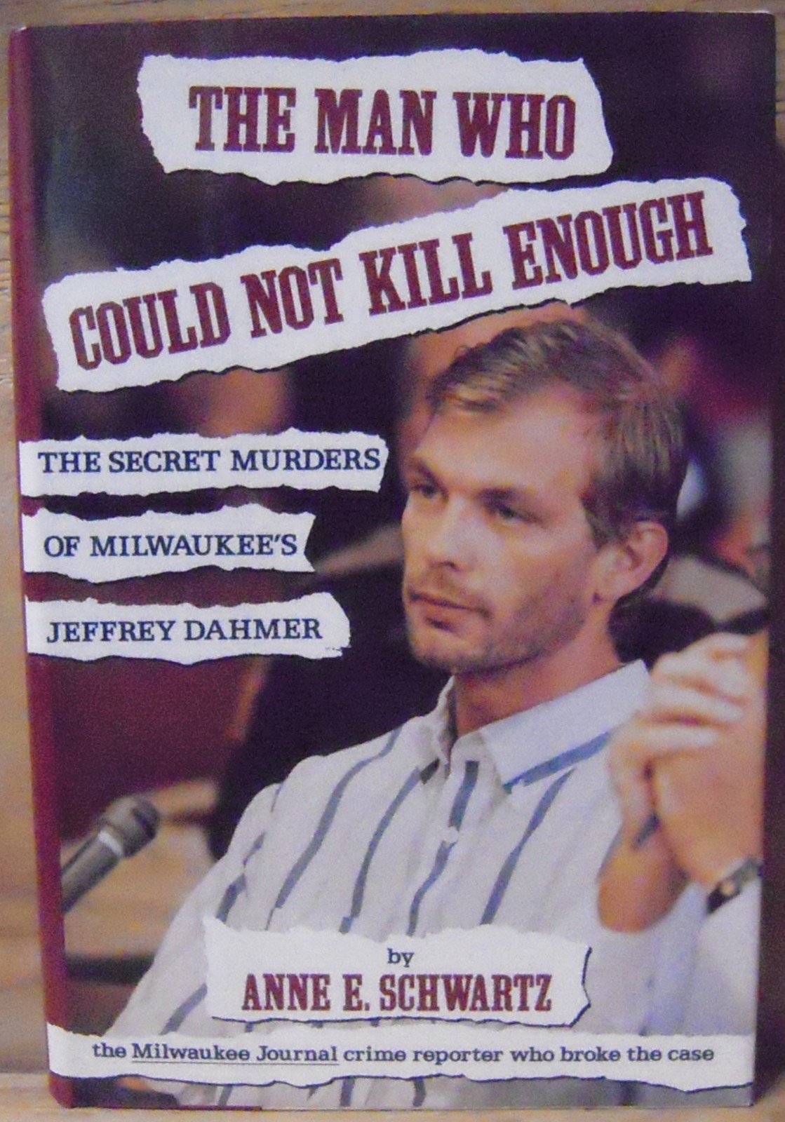The Man Who Could Not Kill Enough: The Secret Murders of Milwaukee's Jeffrey Dahmer - True Crime Book for Horror Fans & Psychology Enthusiasts - Perfect for Late-Night Reading & Criminal Case Studies