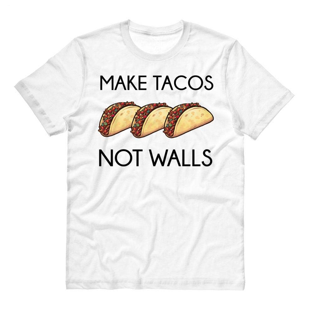Make Tacos Not Walls Funny Political T-Shirt - Unisex Cotton Tee for Men & Women - Perfect for Protests, Parties & Casual Wear