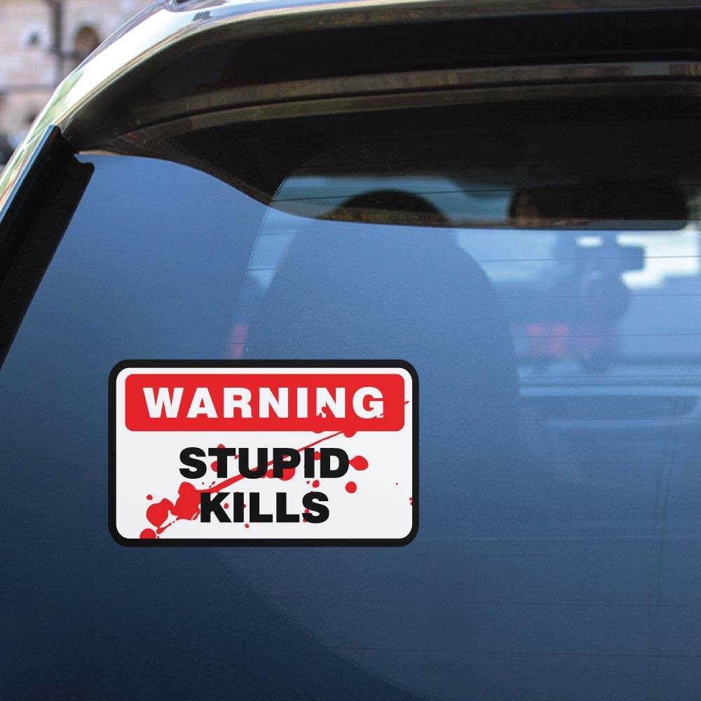 Warning Stupid Kills Funny Vinyl Decal Sticker - Perfect for Laptops, Cars, Helmets & DIY Projects