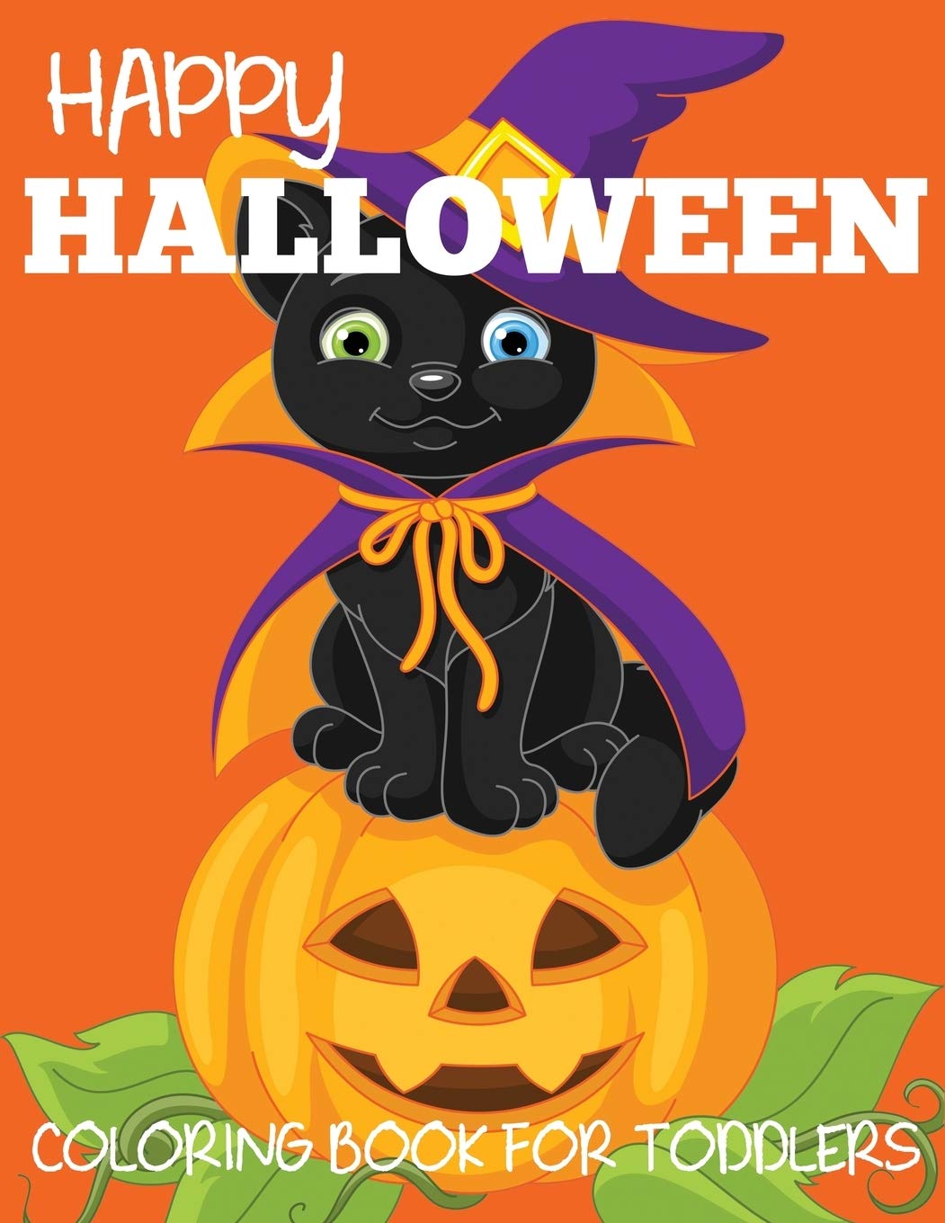 Happy Halloween Coloring Book for Toddlers - Fun & Spooky Halloween Activity Book for Kids | Perfect for Halloween Parties, Classroom Activities & Creative Play
