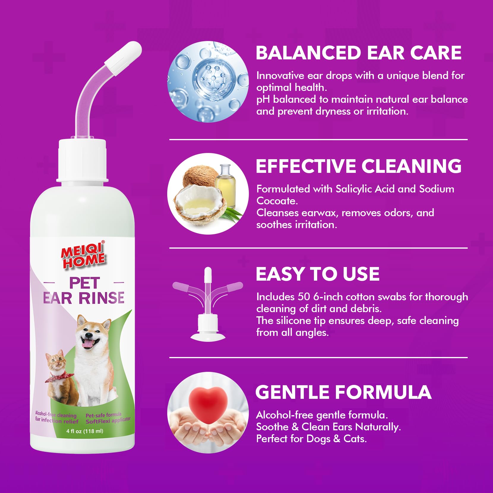 MEIQIHOME Dog & Cat Ear Cleaner - Soothes Ear Inflammation, Removes Wax & Odor - 4 Fl oz with 50 Cotton Swabs - Gentle Pet Ear Cleaning Solution for Dogs & Cats - Perfect for Regular Ear Care & Infection Prevention