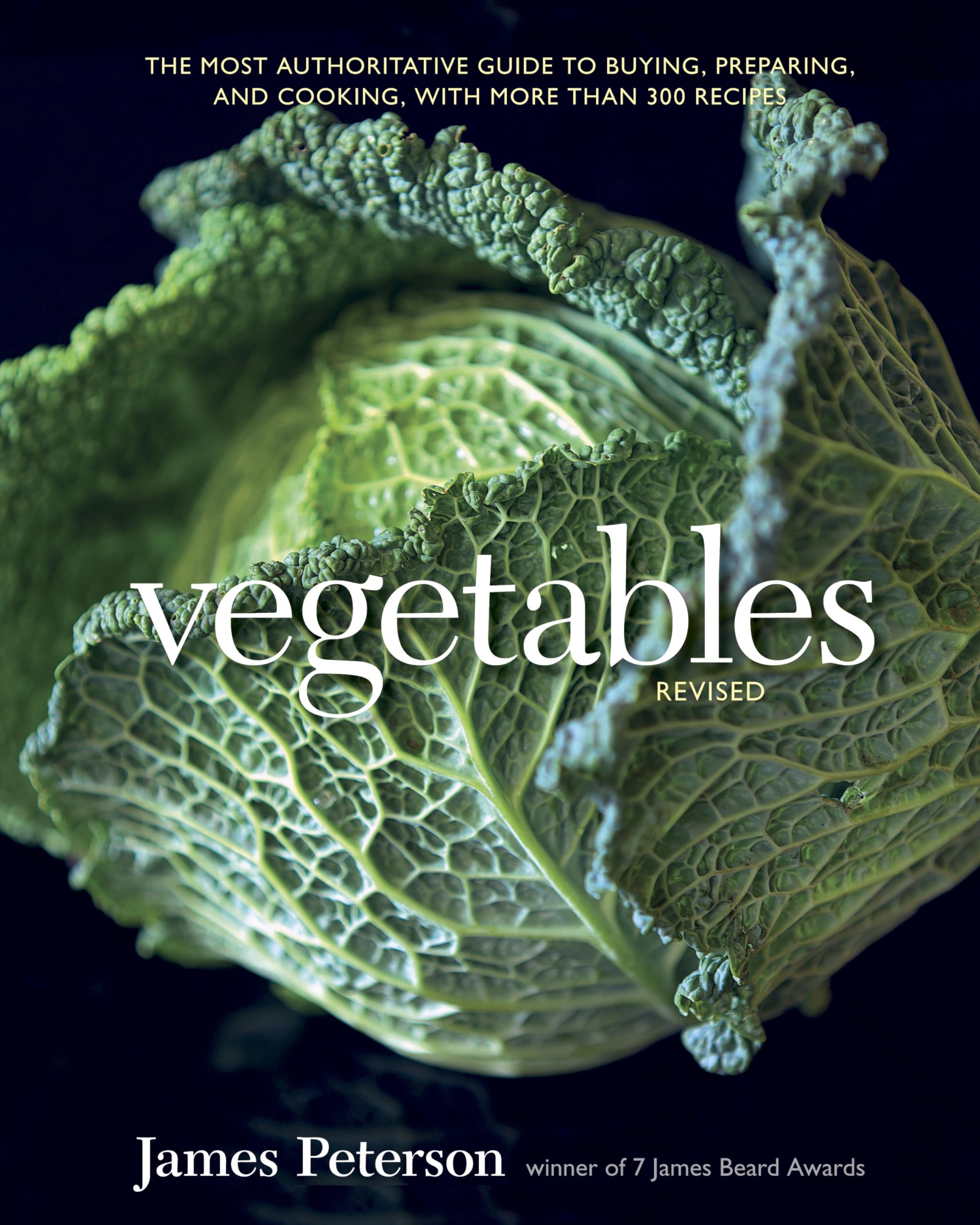 Vegetables: The Ultimate Guide to Buying, Preparing & Cooking with 300+ Recipes | Perfect for Home Chefs & Healthy Eating