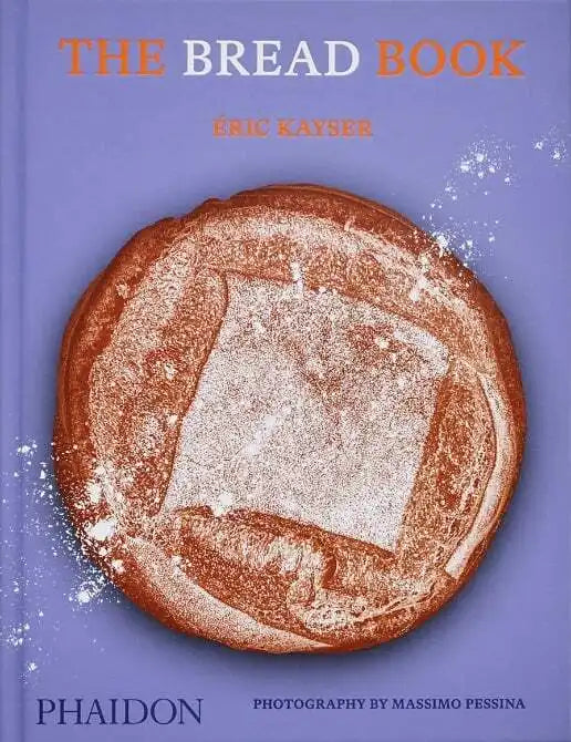 Eric Kayser's Artisan Bread Book - Professional Baking Guide with Recipes for Sourdough, Baguettes & Pastries | Perfect for Home Bakers & Cooking Enthusiasts