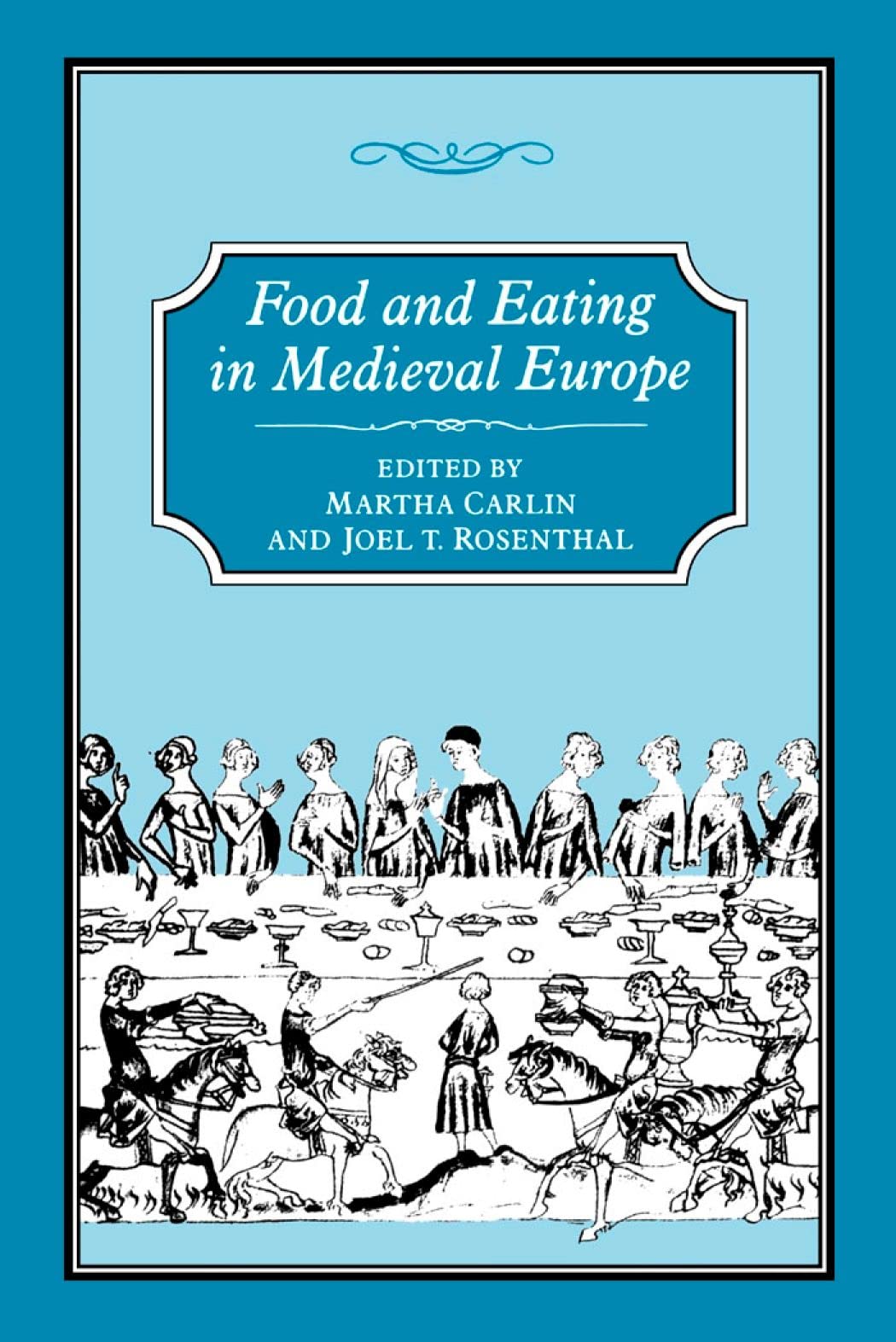 Medieval European Food & Cuisine: History, Recipes & Dining Culture for Historical Enthusiasts & Reenactors