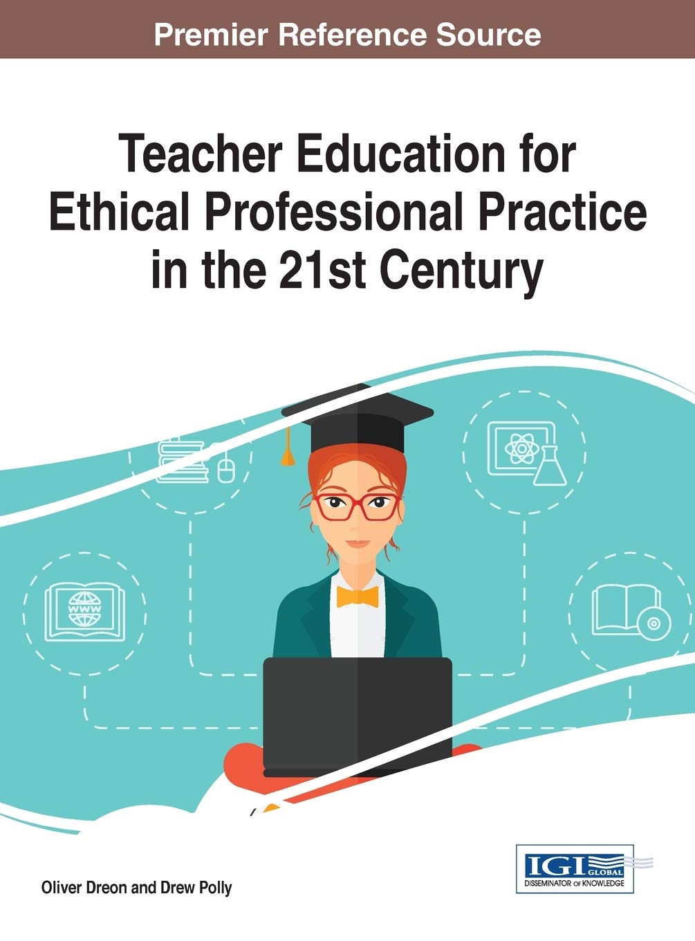21st Century Teacher Education for Ethical Professional Practice - Best Practices for Modern Educators & Classroom Ethics