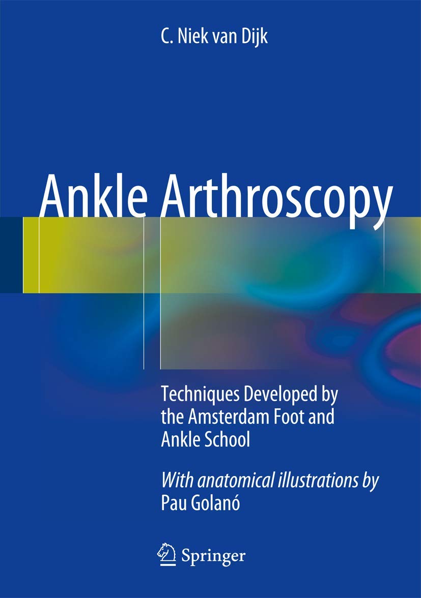 Ankle Arthroscopy Techniques: Expert Methods from Amsterdam Foot & Ankle School | Minimally Invasive Foot Surgery for Sports Injuries & Chronic Pain Relief