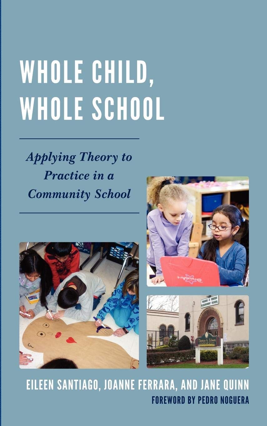 Whole Child, Whole School: Applying Educational Theory to Practice in Community Schools | Comprehensive Approach for Student Development & Learning Environments