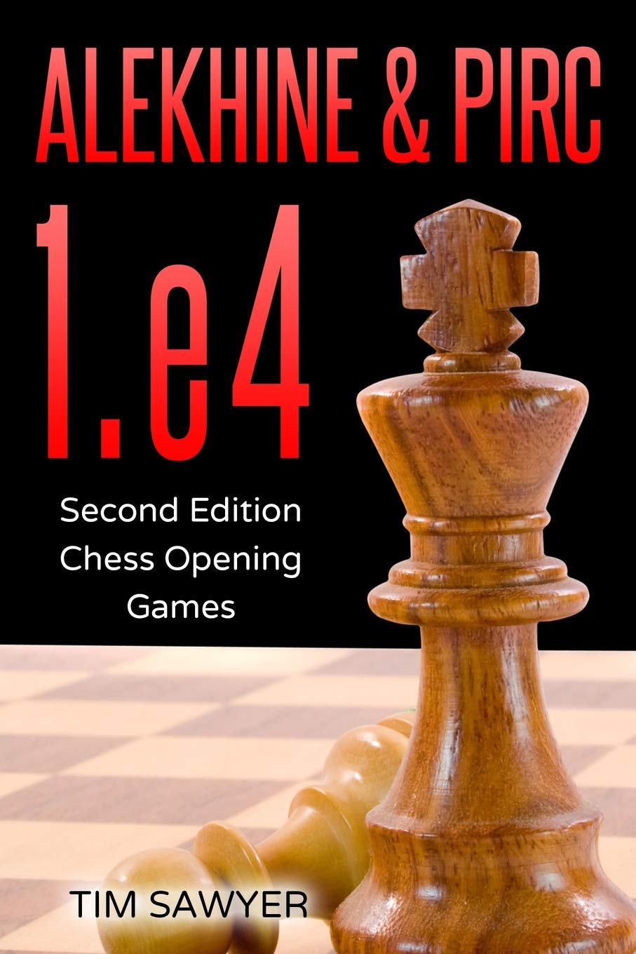Alekhine & Pirc 1.e4: Second Edition - Chess Opening Strategies & Tactics | Sawyer Chess Games Book | Improve Your Chess Skills for Tournaments & Casual Play