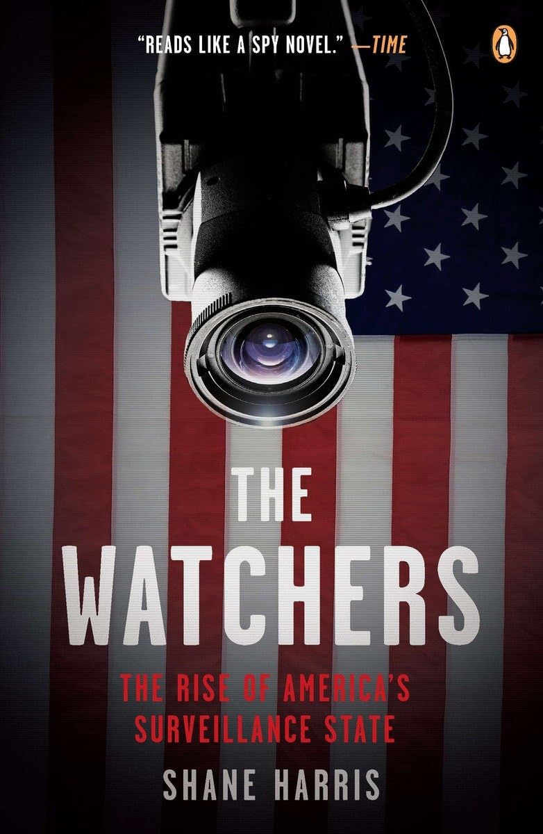 The Watchers: The Rise of America's Surveillance State - Book on Government Monitoring & Privacy Rights | Perfect for Political Science Students & Privacy Advocates
