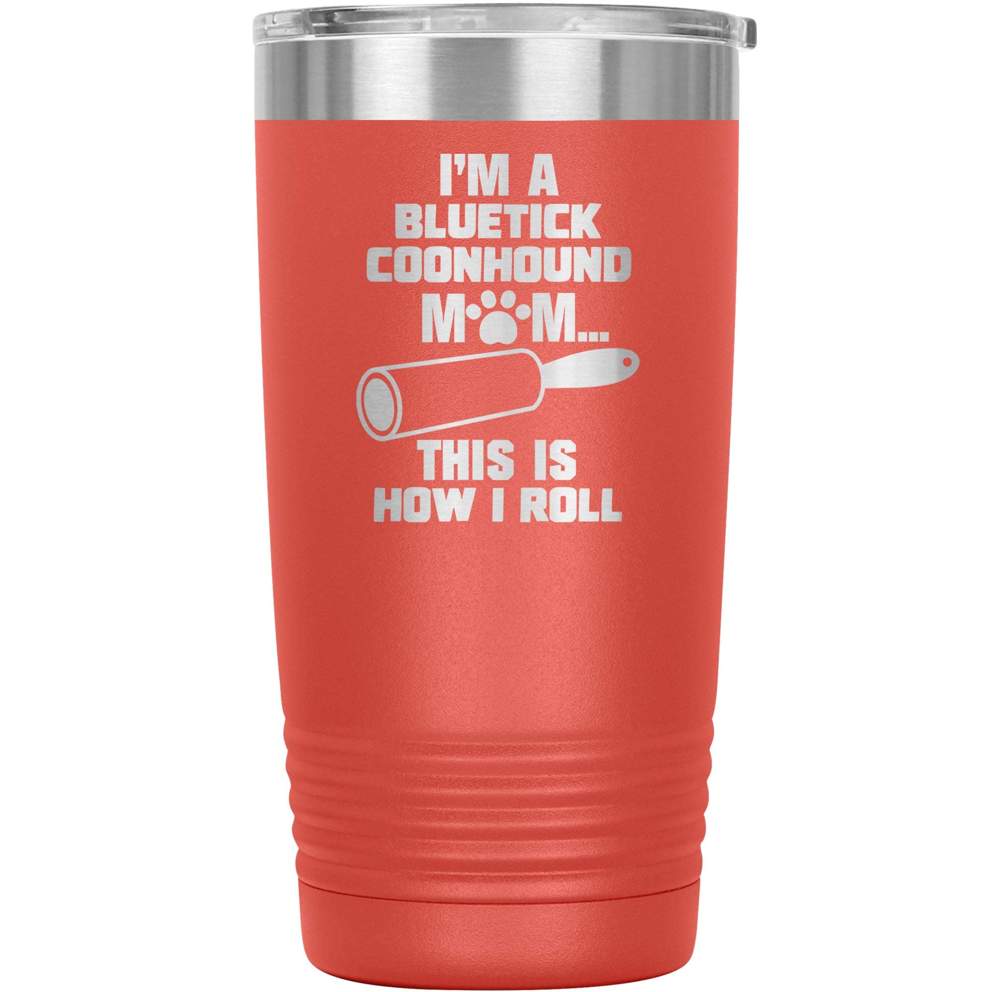 Funny Bluetick Coonhound Tumbler 20oz - Insulated Travel Mug for Coffee & Tea - Perfect Gift for Dog Moms, Coonhound Lovers & Pet Owners - Great for Birthdays, Office Use & Outdoor Adventures (Coral)