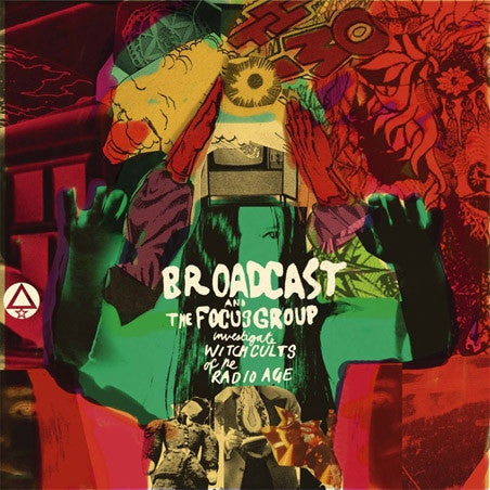 Broadcast and the Focus Group: Investigating Witch Cults of the Radio Age - Perfect for Music Lovers, Radio Enthusiasts, and Historical Research