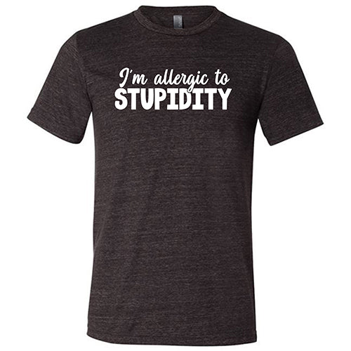 Unisex 'I'm Allergic to Stupidity' Funny Sarcastic T-Shirt - Perfect for Casual Wear, Gifts & Humor Lovers