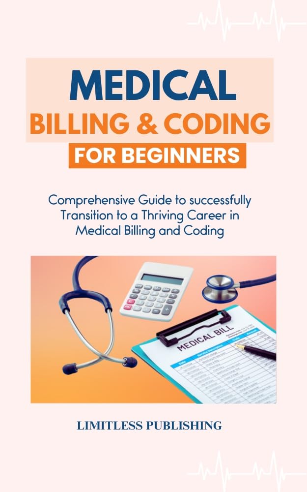 Medical Billing and Coding for Beginners: Complete Guide to Start a Successful Career | Healthcare Administration Training | Perfect for Career Changers & Healthcare Professionals