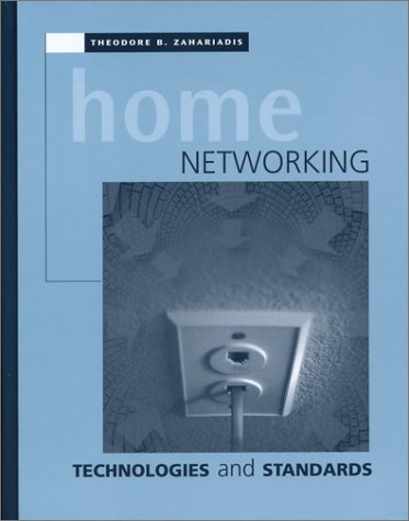 Home Networking Technologies and Standards - Comprehensive Guide to Modern Telecommunications | Artech House Telecommunications Library | For IT Professionals & Smart Home Enthusiasts