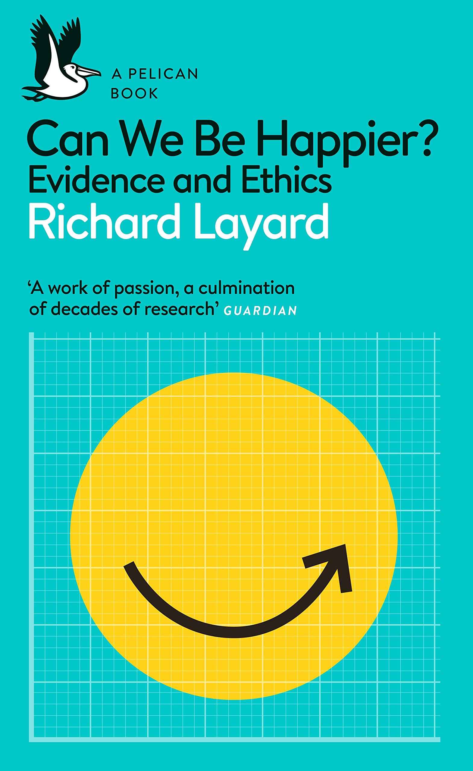 Can We Be Happier?: Evidence and Ethics - Pelican Books | Self-Help, Psychology & Philosophy | Perfect for Personal Growth & Book Clubs