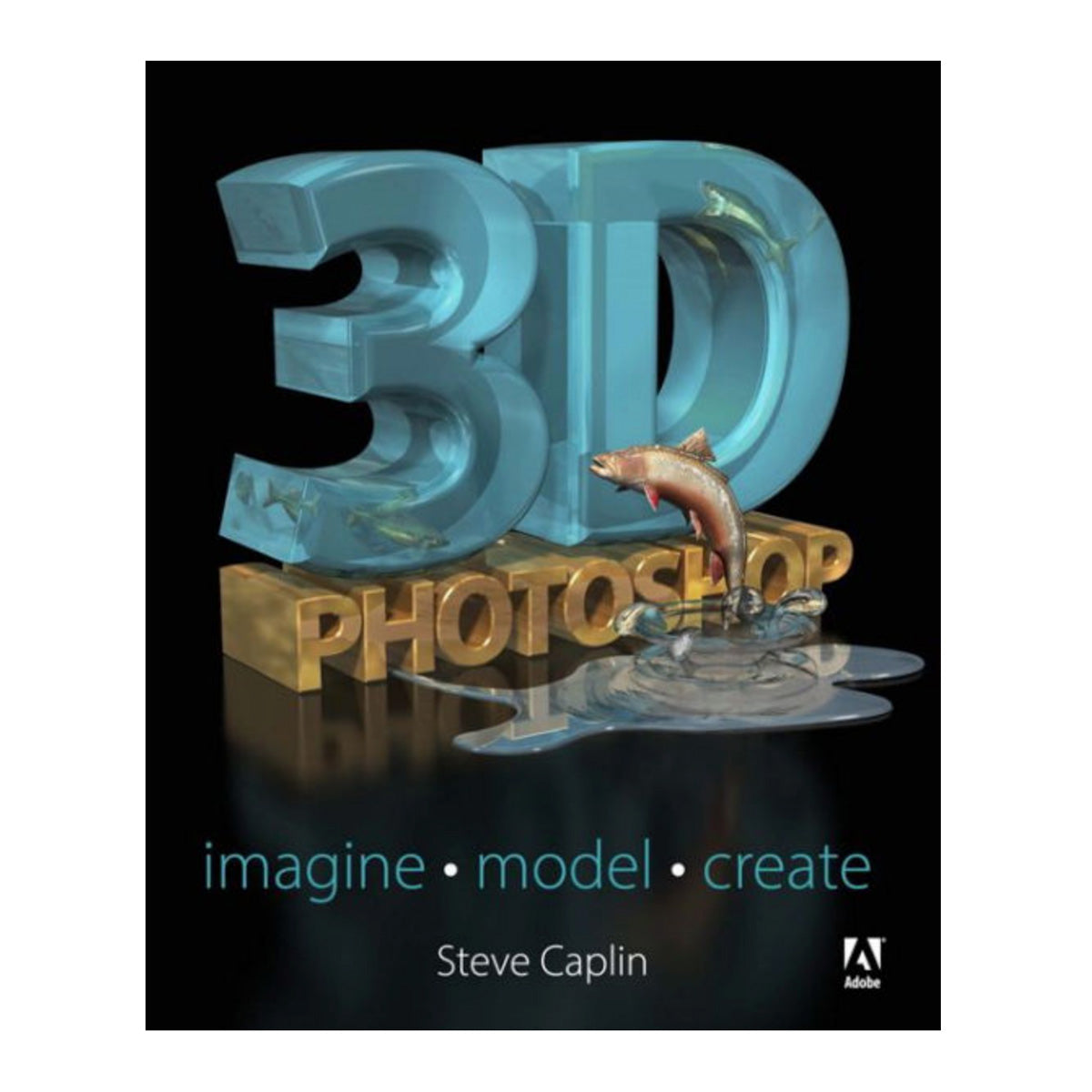 3D Photoshop Book by Steve Saplin - Learn 3D Design Techniques for Digital Art, Game Development & Animation Projects