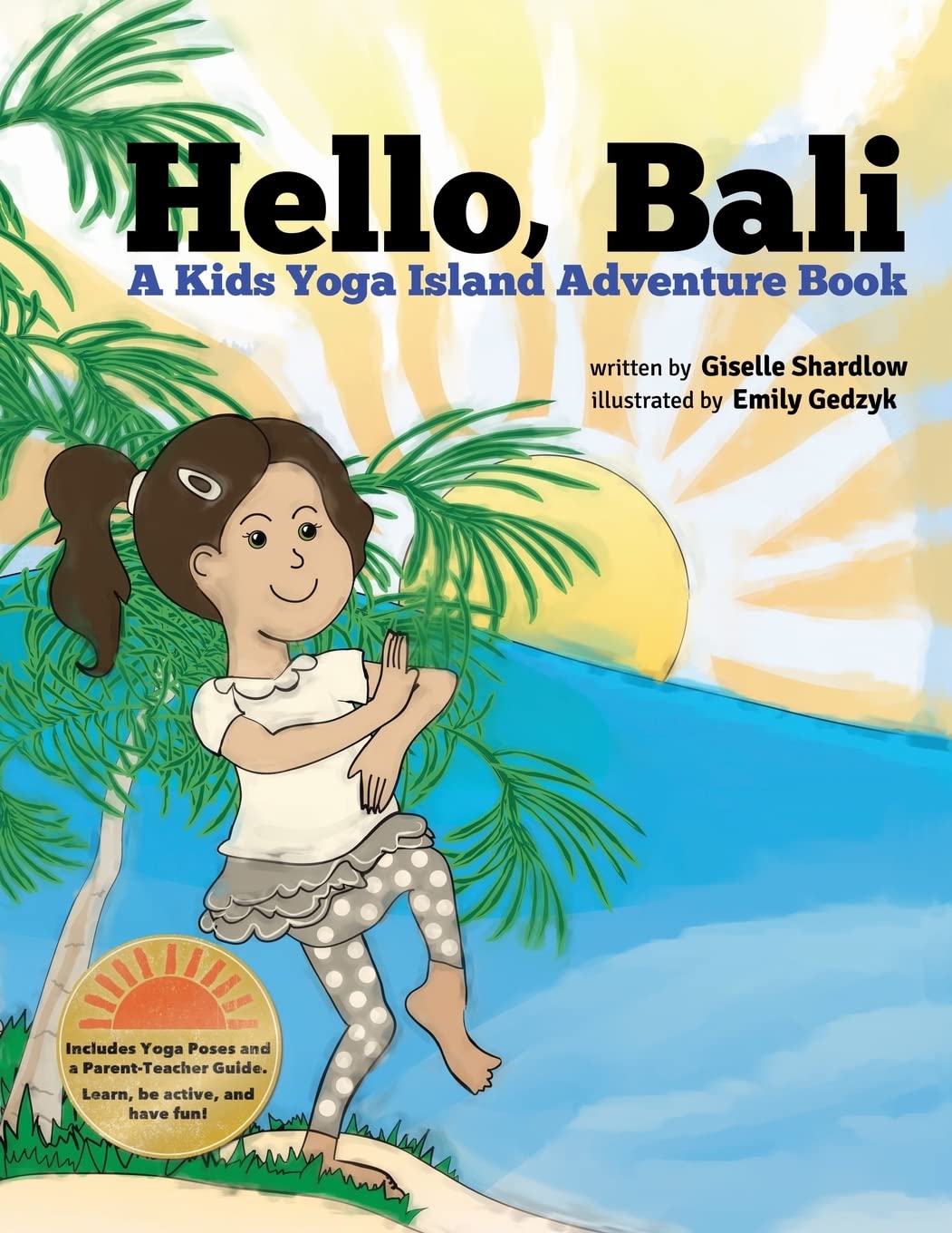 Hello, Bali: Kids Yoga Adventure Book - Island Story for Children's Mindfulness & Movement | Perfect for Bedtime, Classroom & Family Yoga Time