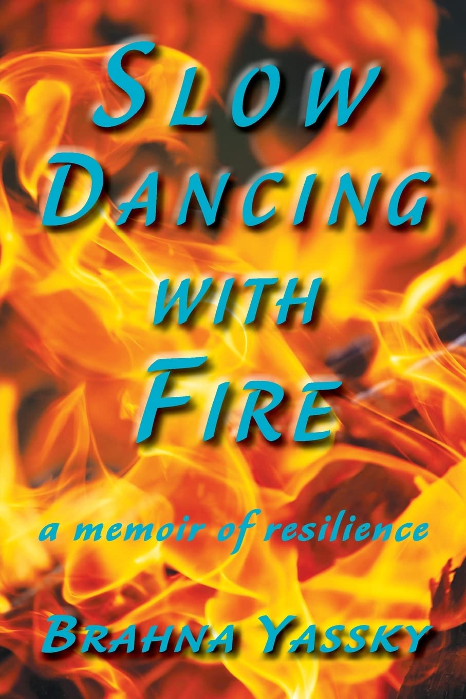 Slow Dancing with Fire: A Memoir of Resilience - Inspiring True Story of Overcoming Adversity | Perfect for Book Clubs & Personal Growth Journeys