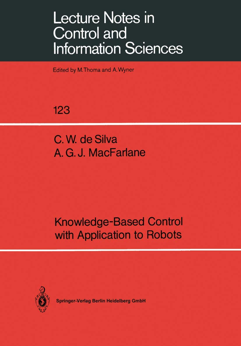 Knowledge-Based Control for Robotics - Lecture Notes in Control and Information Sciences Vol.123 | Advanced Robot Control Systems for AI Applications & Automation Research