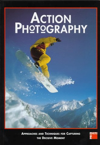 Action Photography: Techniques for Capturing the Decisive Moment - Professional Guide for Sports & Wildlife Photography | Perfect for Outdoor Adventures & Event Coverage