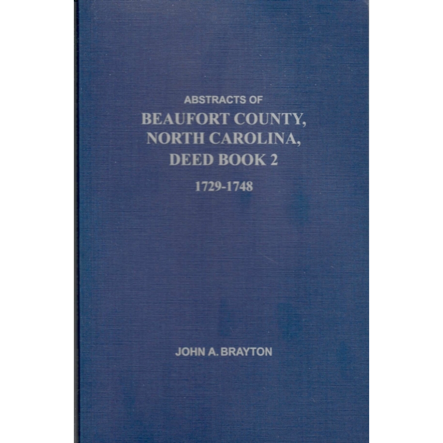 Abstracts of Beaufort County North Carolina Deed Book 2 (1729-1748) - Genealogy Research & Historical Property Records for Ancestry Study