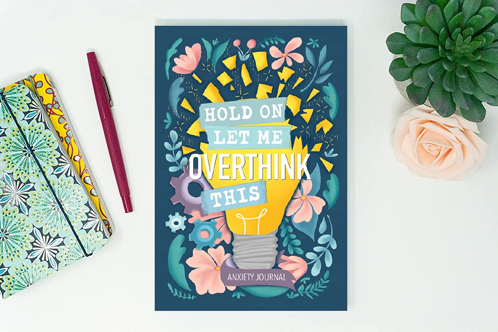 Anxiety Relief Journal - Hold On Let Me Overthink This | Guided Notebook for Stress Management, Mental Health & Self-Care | Perfect for Therapy, Mindfulness Practice & Daily Reflection