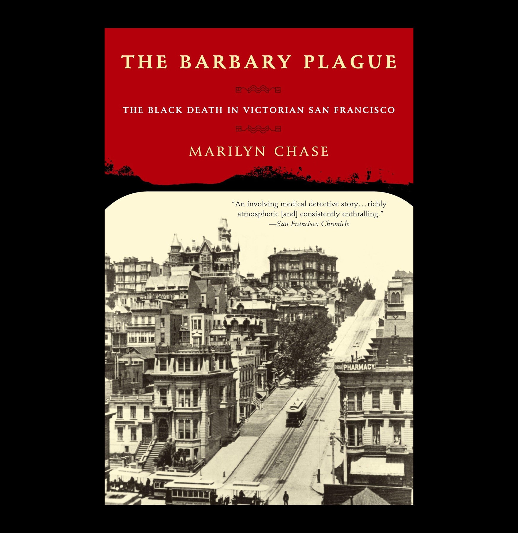 The Barbary Plague: The Black Death in Victorian San Francisco - Historical Pandemic Book for Students & Researchers | Perfect for History Classes & Academic Studies