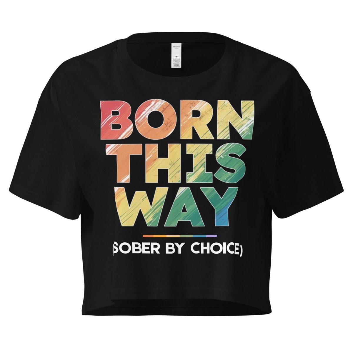 Born This Way (Sober by Choice) Pride Rainbow Women's Crop Top - LGBTQ+ Pride Month Outfit for Festivals & Parades