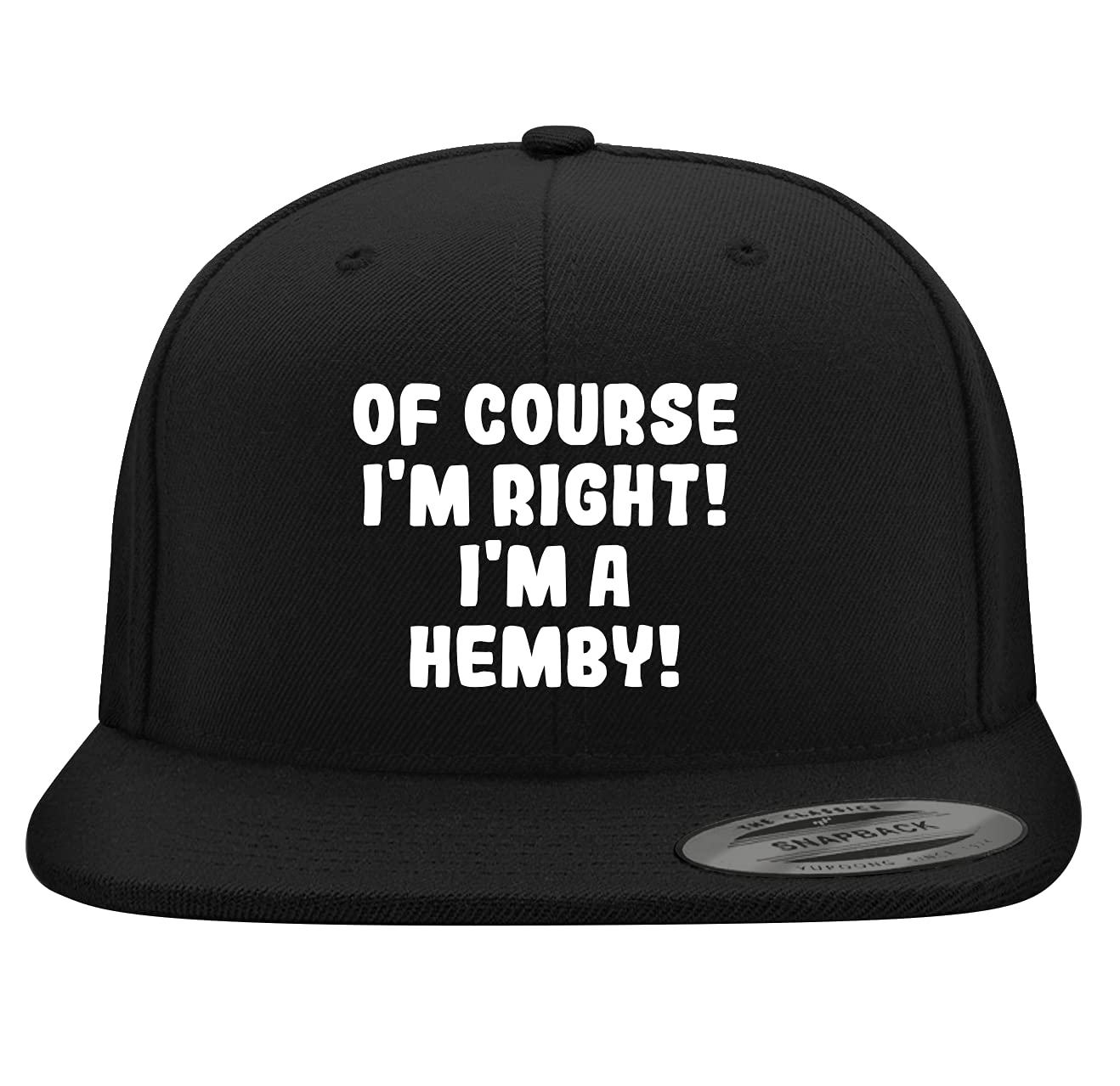 Yupoong 6089 Structured Flat Bill Snapback Hat - Embroidered 'Of Course I'm Right! I'm A Hemby!' Trendy Baseball Cap for Men & Women | Streetwear Fashion, Hip Hop Style, Sports Fan Accessory