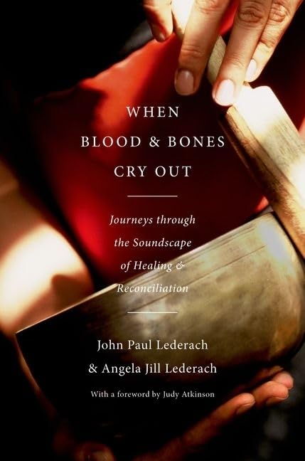 When Blood and Bones Cry Out: Healing and Reconciliation Journeys - Inspirational Book for Trauma Recovery & Peacebuilding