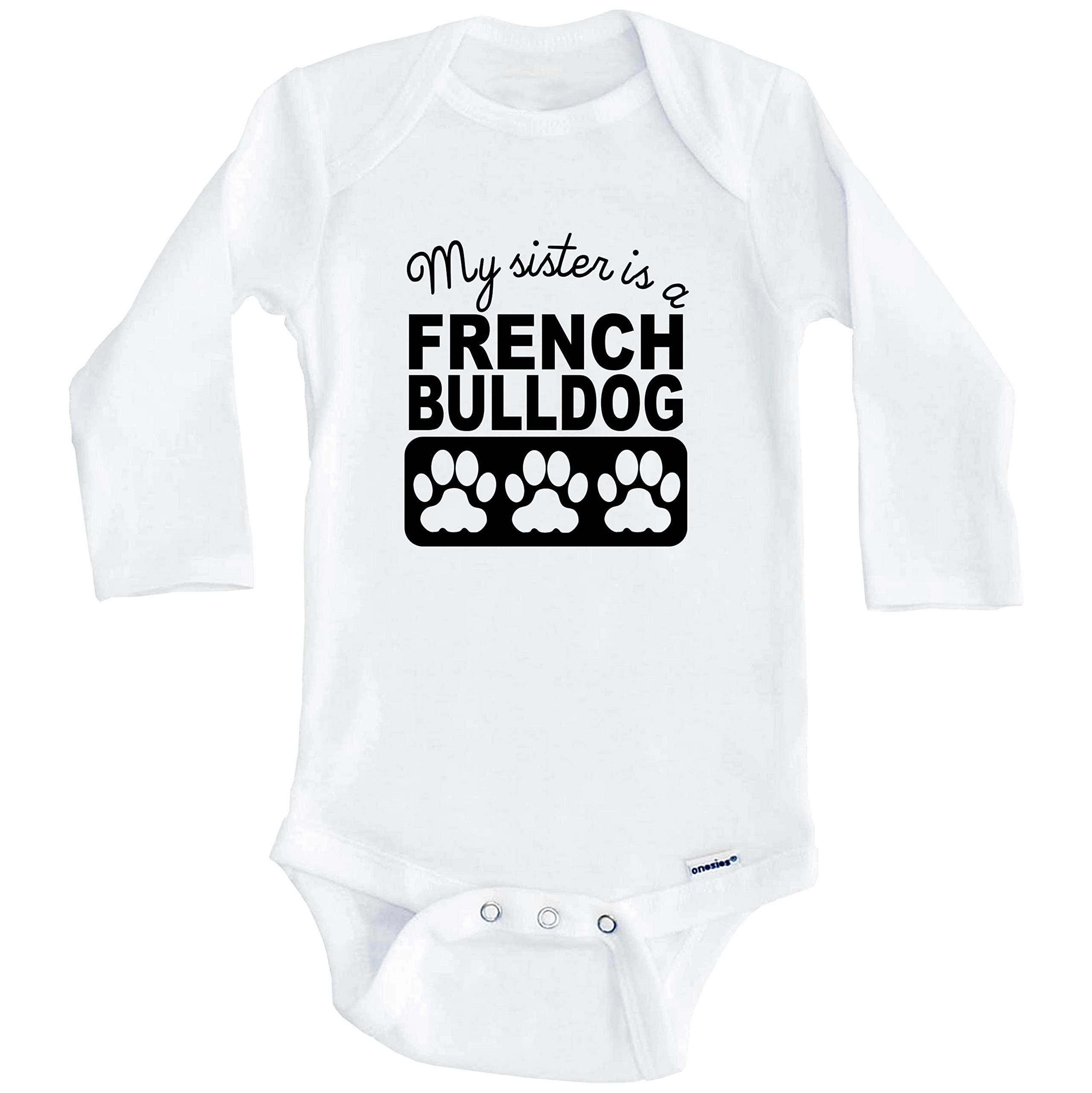 My Sister is A French Bulldog Baby Bodysuit - Long Sleeve One-Piece Outfit for Infants & Toddlers | Cute Animal-Themed Gift for Newborns, Photo Shoots & Family Matching Outfits