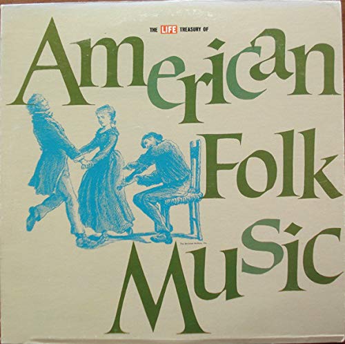 The Life Treasury of American Folk Music - Classic Songs & History for Music Lovers, Collectors & Cultural Enthusiasts | Perfect for Home Listening, Gifts & Educational Use