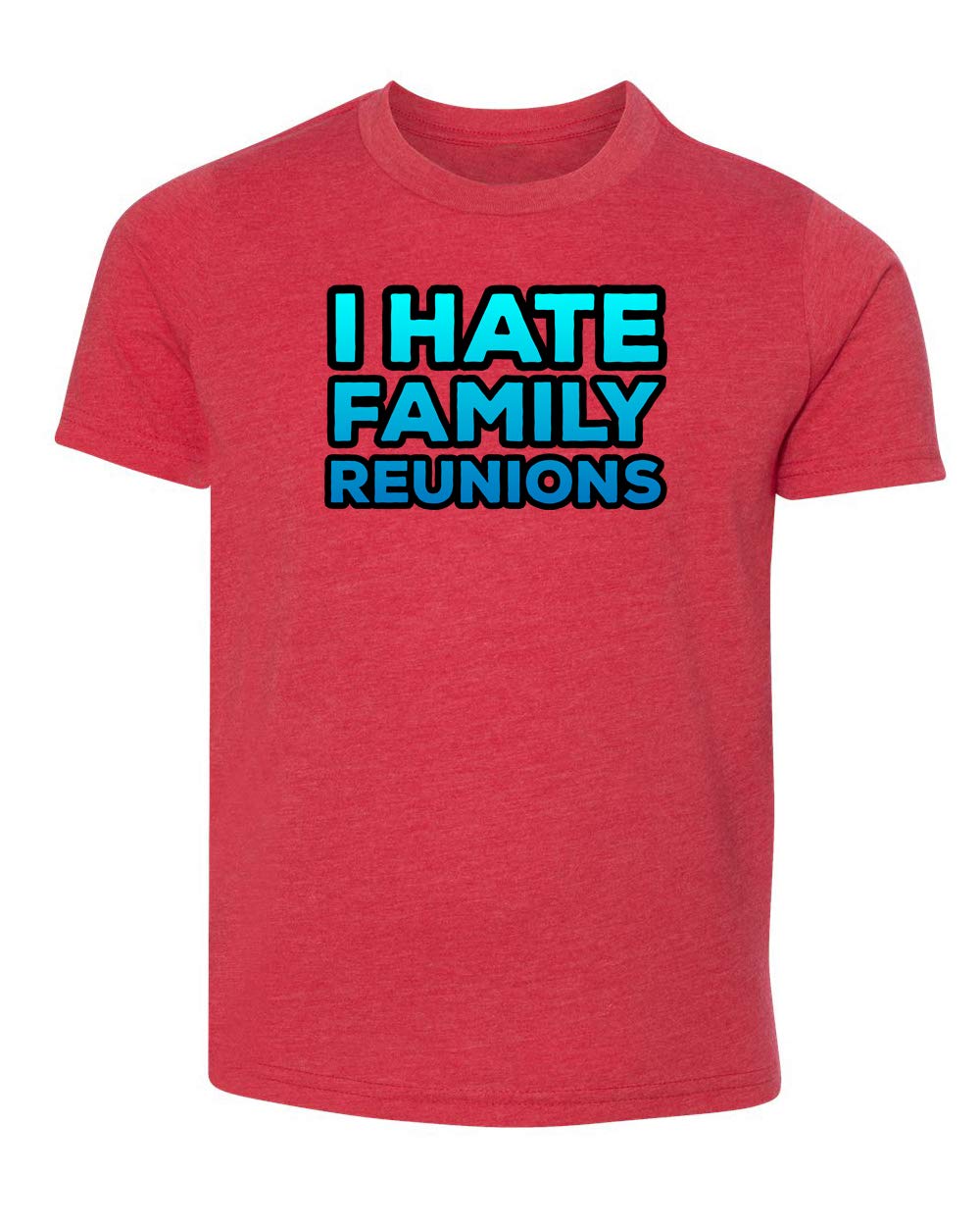 Funny I Hate Family Reunions T-Shirt - Sarcastic Family Gathering Tee for Kids & Teens - Perfect for Awkward Holiday Parties & Reluctant Family Photos